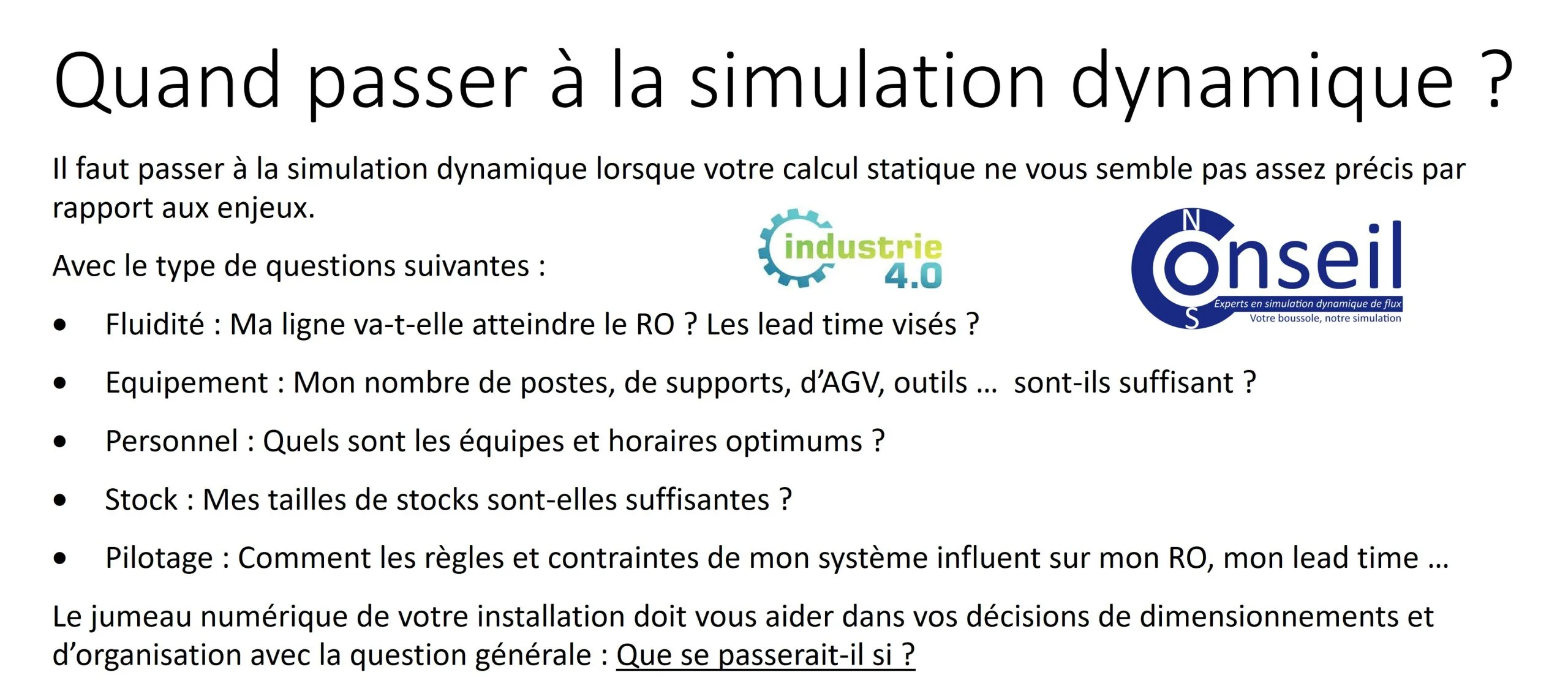 Quand passer à la simulation dynamique ?